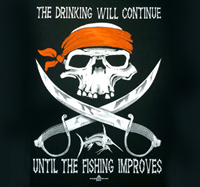 The Drinking Will Continue Until THe Fishing Improves