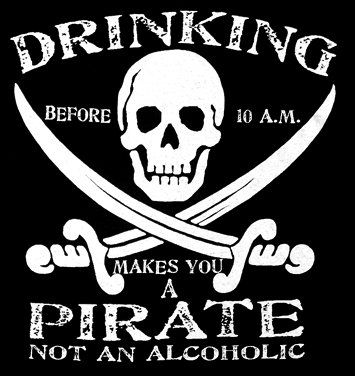 drinking makes you a pirate